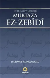 Hanefi Fakihi ve Muhaddis Murtaza Ez-zebidi kapağı
