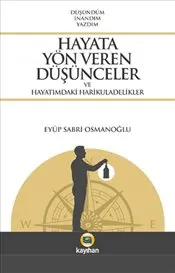Hayata Yön Veren Düşünceler ve Hayatımdaki Harikuladelikler kapağı