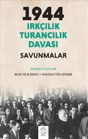 1944 Irkçılık Turancılık Davası Savunmalar kapağı