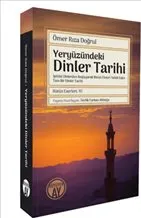 Yeryüzündeki Dinler Tarihi : İptidai Dinlerden Başlayarak Bütün Dinleri Tetkik Eden Tam Bir Dinler T kapağı