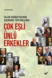Çok Eşli Ünlü Erkekler : İslam Coğrafyasının Dışındaki Toplumlarda kapağı