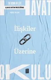 İlişkiler Üzerine : The School of Life - Hayat Okulu kapağı