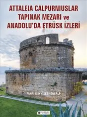 Anadolu’da Etrüsk İzleri ve Attaleia Calpurniuslar Tapınak Mezarı kapağı