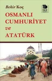 Osmanlı Cumhuriyet ve Atatürk kapağı