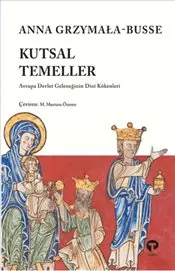 Kutsal Temeller : Avrupa Devlet Geleneğinin Dini Kökenleri kapağı