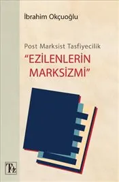 Post-Marksist Tasfiyecilik : Ezilenlerin Marksizmi kapağı