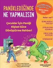 Paniklediğinde Ne Yapmalısın : Çocuklar için Paniği Kişisel Güce Dönüştürme Rehberi kapağı