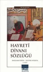 Hayreti Divanı Sözlüğü - 1. Cilt : Bağlamlı Dizin ve İşlevsel Sözlük kapağı