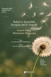 Kabul ve Kararlılık Terapisi (ACT) Temelli : Sosyal Kaygı Müdahale Programı kapağı