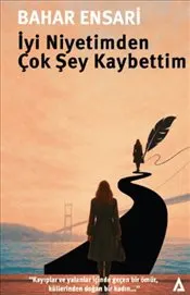İyi Niyetimden Çok Şey Kaybettim kapağı