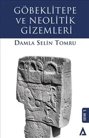 Göbeklitepe ve Neolitik Gizemleri kapağı