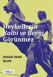 Heykellerin Kalbi ve Beyni Görünmez kapağı