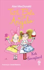 Tatlı Bela Angela : Kek Savaşları ! kapağı