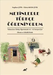 Metinlerle Türkçe Öğreniyorum Yabancılara Türkçe Öğretiminde A1 – A2 Seviyesi İçin Okuma ve Etkinlik kapağı