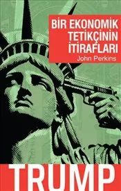 Bir Ekonomik Tetikçinin İtirafları : Trump kapağı