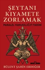 Şeytanı Kıyamete Zorlamak : Paralel Yahudiliğin Tarihi kapağı