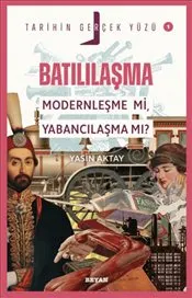 Batılılaşma Modernleşme mi Yabancılaşma mı? kapağı