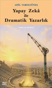 Yapay Zeka ile Dramatik Yazarlık kapağı