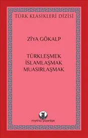 Türkleşmek, İslamlaşmak, Muasırlaşmak kapağı