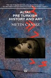 Altai : Pre-Turkish History and Art kapağı