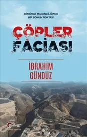 Çöpler Faciası : Sömürge Madenciliğinde Bir Dönüm Noktası kapağı