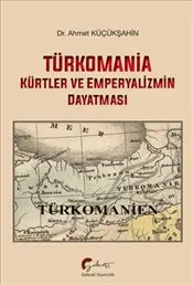 Türkomania : Kürtler ve Emperyalizmin Dayatması kapağı
