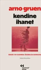 Kendine İhanet : Erkek ve Kadında Özerklik Korkusu kapağı
