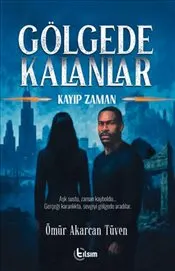 Gölgede Kalanlar : Kayıp Zaman kapağı