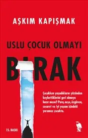 Uslu Çocuk Olmayı Bırak kapağı