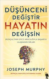 Düşünceni Değiştir : Hayatın Değişsin kapağı