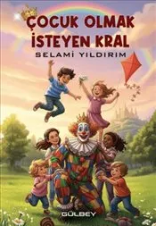 Çocuk Olmak İsteyen Kral kapağı