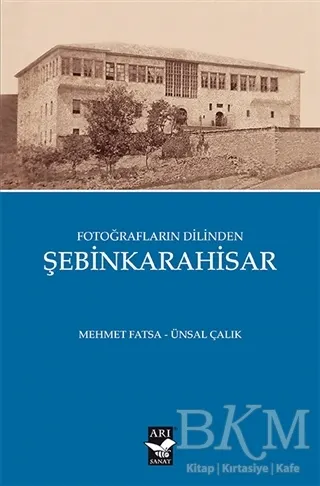 Fotoğrafların Dilinden Şebinkarahisar kapağı