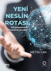 Yeni Neslin Rotası : Aile Şirketlerinde Dönüşümün Öncüleri kapağı