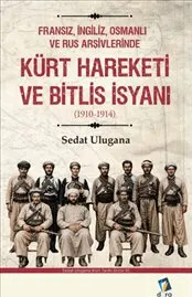 Kürt Hareketi ve Bitlis İsyanı : 1910-1914 kapağı