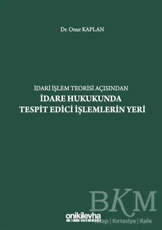 İdari İşlem Teorisi Açısından İdare Hukukunda Tespit Edici İşlemlerin Yeri kapağı