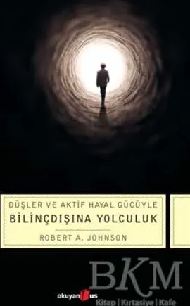 Düşler ve Aktif Hayal Gücüyle Bilinçdışına Yolculuk kapağı