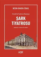 Şark Tiyatrosu : Osmanlı'da Tiyatronun Başlangıcı kapağı
