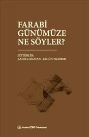 Farabi Günümüze Ne Söyler ? kapağı