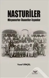 Nasturiler : Misyonerler - İhanetler - İsyanlar kapağı