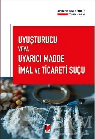Uyuşturucu veya Uyarıcı Madde İmal ve Ticareti Suçu kapağı