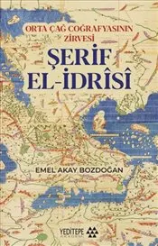 Orta Çağ Coğrafyasının Zirvesi Şerif El-İdrisi kapağı