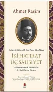 İki Hatırat Üç Şahsiyet : Sultan Abdülhamid-Said Paşa-Kamil Paşa - Sadrazamların Kaleminden 2. Abd kapağı