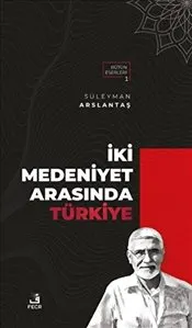 İki Medeniyet Arasında Türkiye kapağı