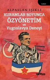 Kuramlar Boyunca Özyönetim ve Yugoslavya Deneyi kapağı