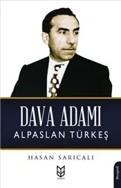 Dava Adamı : Alparslan Türkeş kapağı