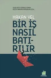 Bir İş Nasıl Batırılır ? Ciltli kapağı