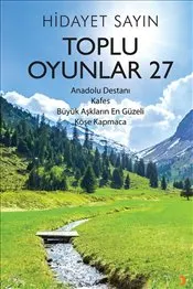 Toplu Oyunlar 27 : Anadolu Destanı-Kafes-Büyük Aşkların En Güzeli-Köşe Kapmaca kapağı