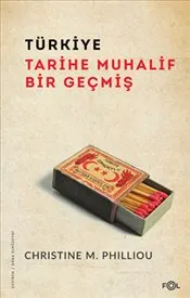 Türkiye : Tarihe Muhalif Bir Geçmiş kapağı