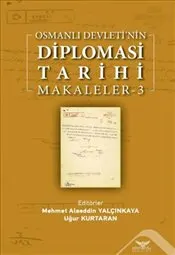 Osmanlı Devleti’nin Diplomasi Tarihi Makaleler - 3 kapağı
