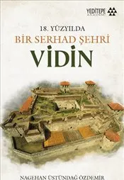18. Yüzyılda Bir Serhad Şehri Vidin kapağı